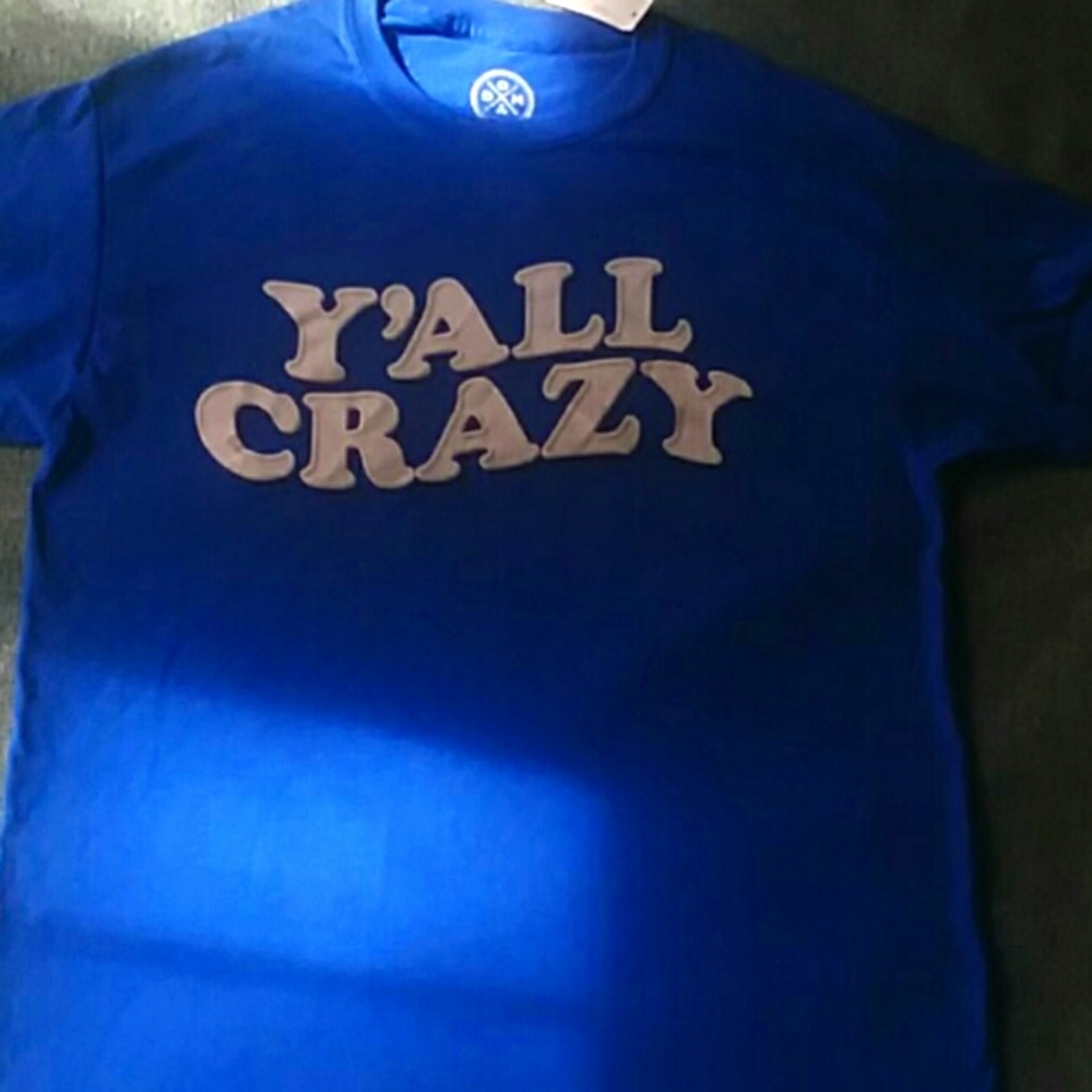 Y'all crazy T-Shirt